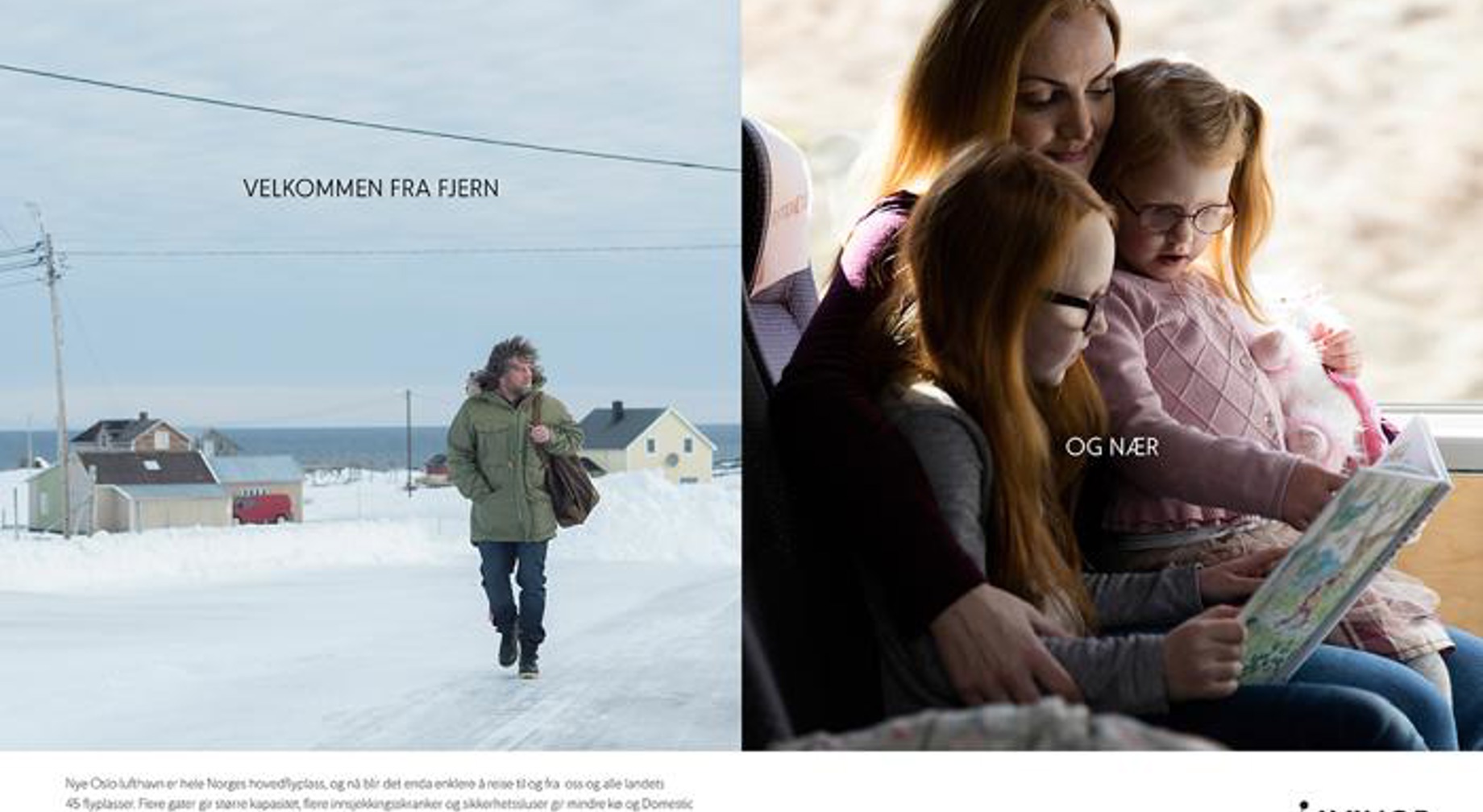 Reklame for Avinor Oslo Lufthavn med to bilder: til venstre en person som går i et snødekt landskap ved kysten med teksten "Velkommen fra Fjern", og til høyre en kvinne med to barn som ser på et kart med teksten "Og Nær". Logo for Avinor Oslo Lufthavn vises nederst.